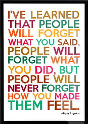People_Will_Forget_What_You_Did_but_not_how_you_made_them_feel