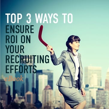 How to Ensure an ROI on your Recruiting Efforts