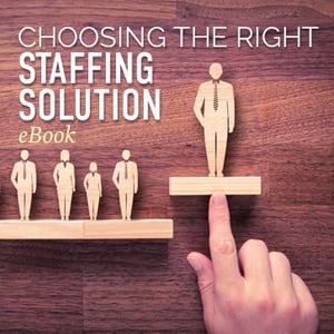 Choosing the right staffing solution
